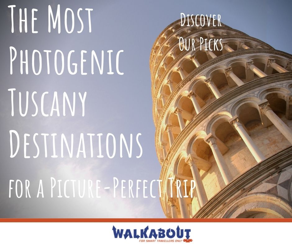 The Most Photogenic Tuscany Destinations for a Picture-Perfect Trip