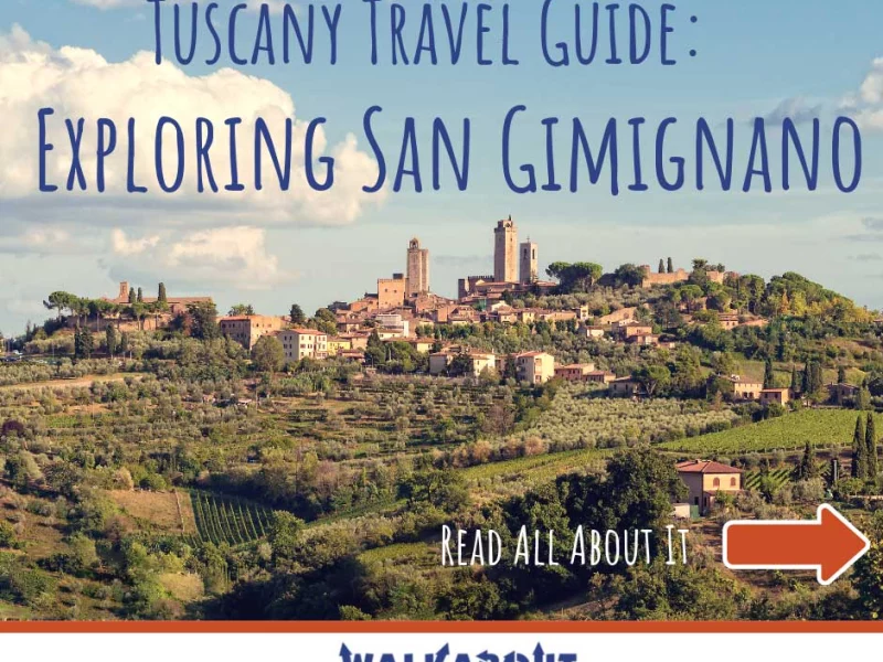Tuscany Travel Guide: Exploring San Gimignano