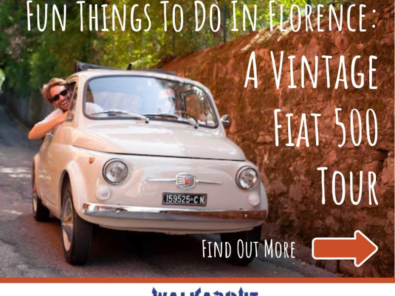 Fun Things to Do in Florence: a Vintage Fiat 500 Tour