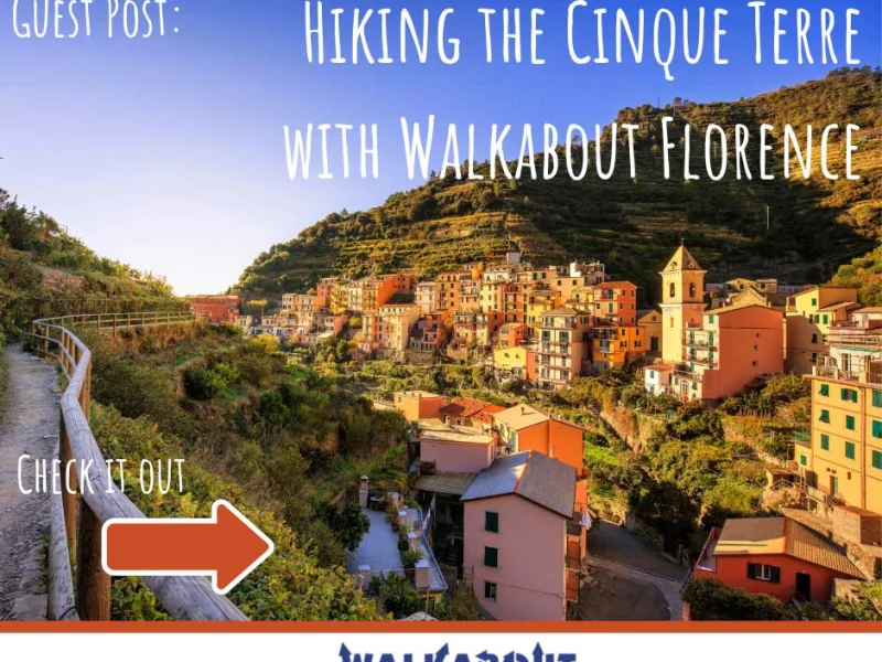 Guest Post: Hiking the Cinque Terre with Walkabout Florence
