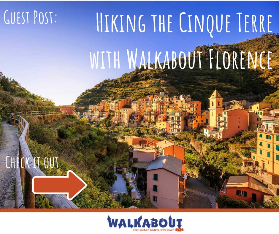 Guest Post: Hiking the Cinque Terre with Walkabout Florence