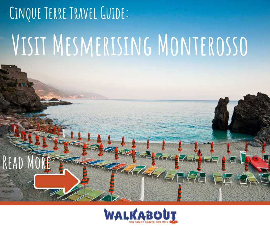 Cinque Terre Travel Guide: Visit Mesmerising Monterosso