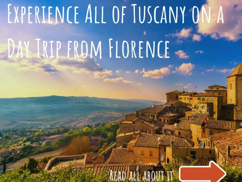 Experience All of Tuscany on a Day Trip from Florence