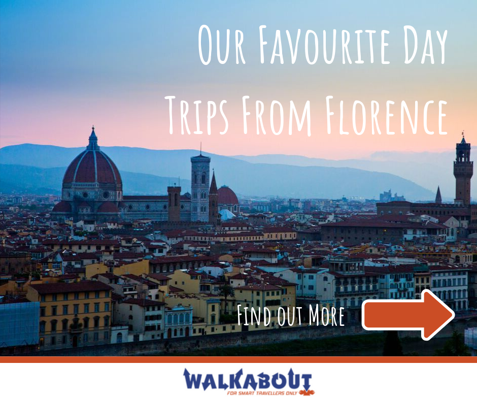 Our Favourite Day Trips From Florence