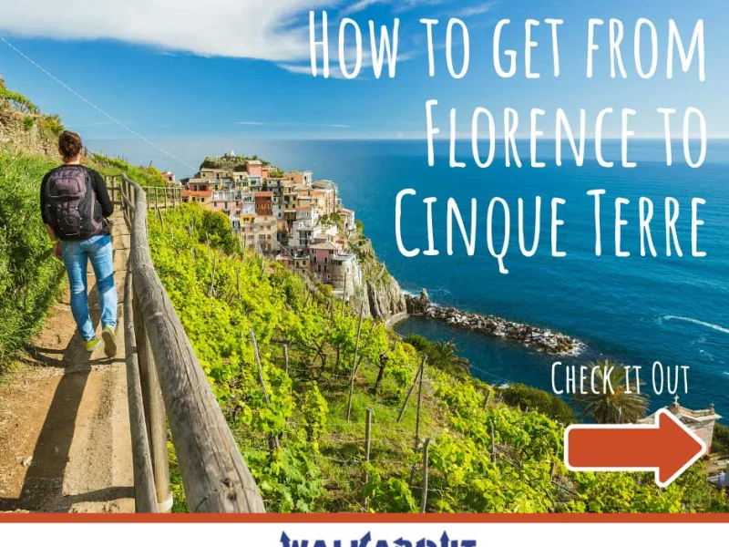 How to get to from Florence to Cinque Terre by train, car or with a day trip