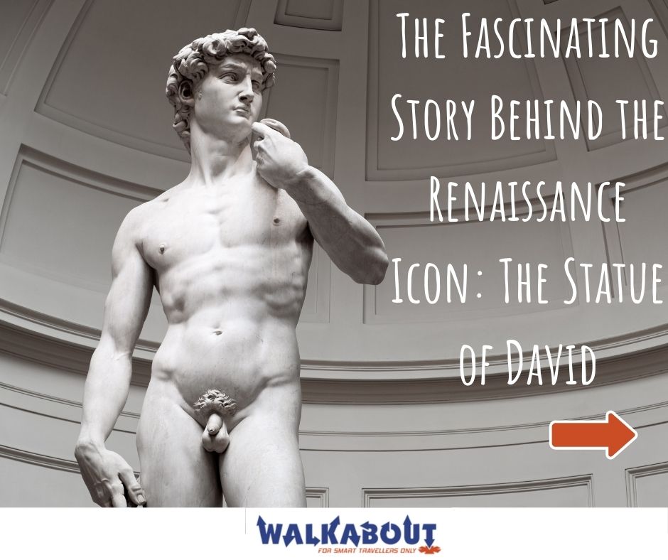 The Fascinating Story Behind the Renaissance Icon: The Statue of David