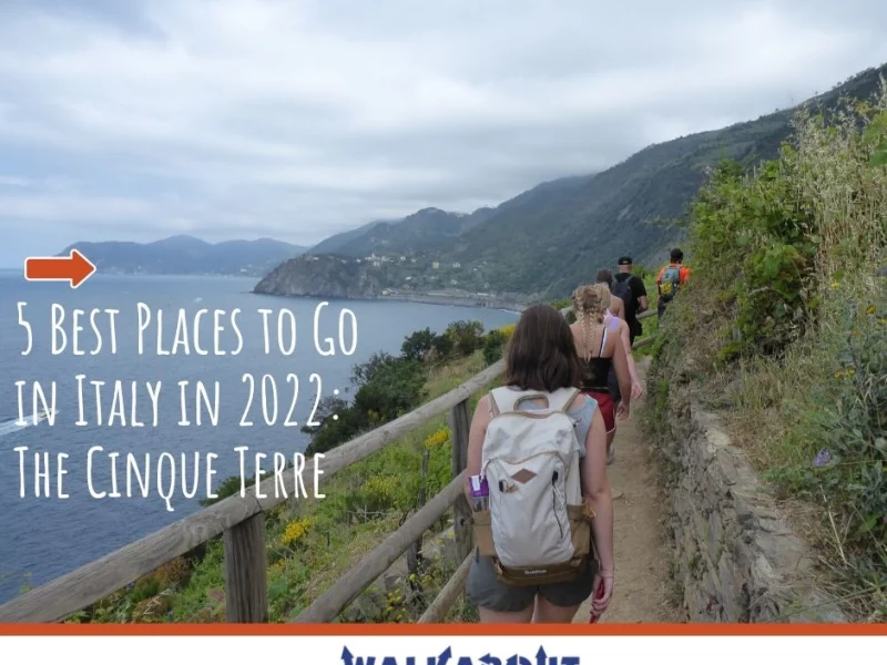 5 Best Places to Go in Italy in 2022: The Cinque Terre